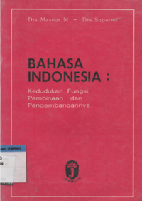 Image of Bahasa indonesia kedudukan, fungsi pembinaan dan pengembangannya