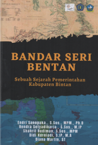 Image of Bandar seri bentan : sebuah sejarah pemerintahan Kabupaten Bintan