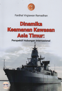 Image of Dinamika keamanan kawasan asia timur : perspektif hubungan internasional