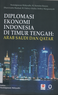 Image of Diplomasi ekonomi indonesia di timur tengah: arab saudi dan qatar