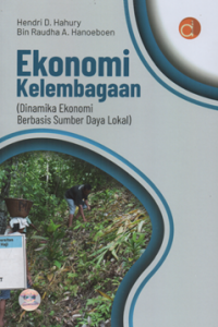 Image of Ekonomi kelembagaan (dinamika ekonomi berbasis sumber daya lokal )