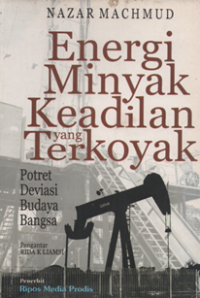 Image of Energi minyak keadilan yang terkoyak : potret deviasi budaya bangsa