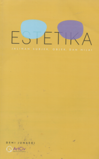 Image of Estetika : jalinan subjek, objek, dan nilai