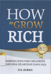 Image of How to grow rich rahasia kaya para miliarder yang bisa dilakukan siapa saja