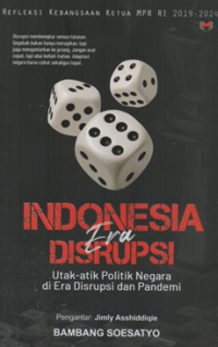 Image of Indonesia era disrupsi utak atik politik negara di era disrupsi dan pandemi