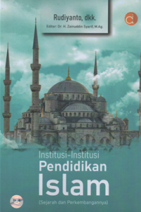 Image of Institusi-institusi pendidikan islam (sejarah dan perkembangannya)