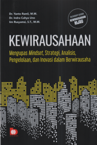 Image of Kewirausahaan mengupas mindset, strategi, analisis, pengelolaan dan inovasi dalam berwirausaha
