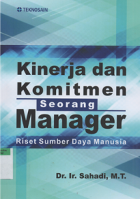 Image of Kinerja dan komitmen seorang manager : riset sumber daya manusia