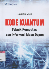 Image of Kode kuantum teknik komputasi dan informasi masa depan