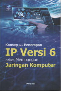 Image of Konsep dan penerapan IP Versi 6 dalam membangun jaringan komputer