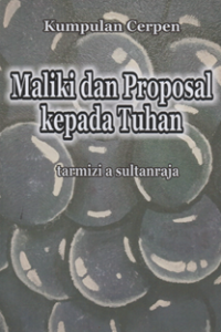 Image of Maliki dan proposal kepada tuhan (kumpulan cerpen)