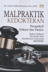 Image of Malpraktik kedokteran perspektif dokter dan pasien kajian hukum dan