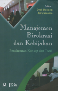 Image of Manajemen Birokrasi dan Kebijakan 
Penelusuran Konsep dan Teori