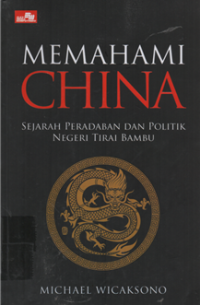 Image of Memahami china sejarah peradaban dan politik negeri tirai bambu