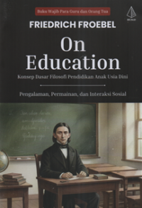 Image of On education : konsep dasar filosofi pendidikan anak usia dini, pengalaman, permainan, dan interaksi sosial