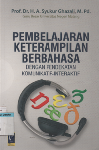 Image of Pembelajaran Keterampilan Berbahasa Dengan Pendekatan Komunikatif- Interaktif