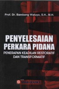 Image of Penyelesaian perkara pidana penerapan keadilan restoratif dan transformatif