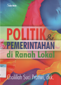 Image of Politik pemerintahan di ranah lokal