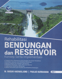 Image of Rehabilitasi bendungan dan reservoir konsep serta implementasi jil. 1