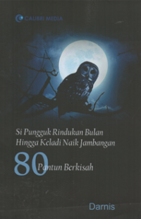 Image of Si pungguk rindukan bulan hingga keladi naik jambangan 80 pantun berkisah
