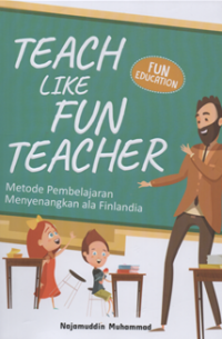 Image of Teach like fun teacher metode pembelajaran menyenangkan ala finlandia