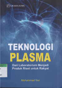 Image of Teknologi plasma : dari laboratorium menjadi produk riset untuk rakyat