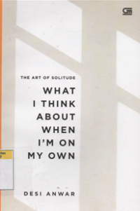 Image of The art of solitude what i think about when i'm on my own