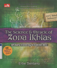 Image of THE SCIENCE&MIRACLE OF ZONA IKHLAS