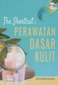 Image of The shortcut perawatan dasar kulit
