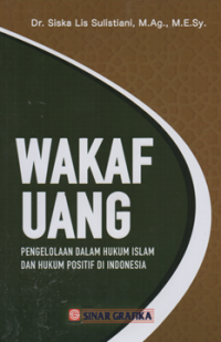Image of Wakaf uang pengelolaan dalam hukum islam dan hukum positif di Indonesia