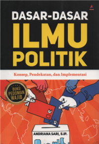 Image of Dasar-dasar ilmu politik : konsep, pendekatan dan implementasi