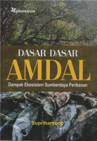 Image of Dasar-dasar AMDAL dampak ekosistem sumberdaya perikanan
