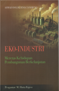 Image of Eko-industri : meretas kehidupan pembangunan berkelanjutan