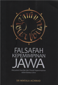Image of Falsafah kepemimpinan Jawa menyelami kearifan dan filosofi kepemimpinan dalam budaya jawa