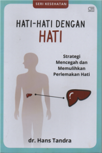Image of Hati-hati dengan hati : strategi mencegah dan memulihkan perlemakan hati