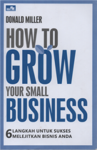 Image of How to crow your small business : 6 langkah untuk sukses melejitkan bisnis anda