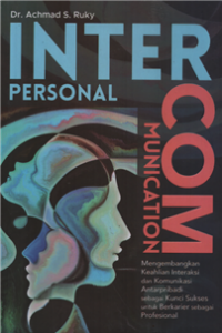 Image of Interpersonal communication : mengembangkan keahlian interaksi dan komunikasi