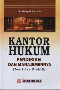 Image of Kantor hukum pendirian dan manajemennya (teori dan praktik)