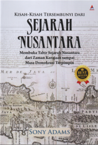 Image of Kisah-kisah tersembunyi dari sejarah nusantara : membuka tabir sejarah nusantara dari zaman kerajaan