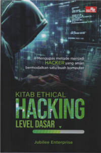 Image of Kitab ethical hacking level dasar : mengupas metode menjadi HACKER yang aman bermodalkan satu buah komputer