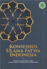 Image of Konsensus ulama fatwa indonesia : Himpunan hasil ijtima\\\' ulama komisi fatwa se- Indonesia VIII tahun 2024