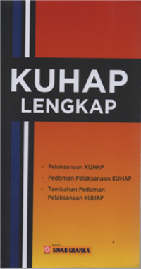 Image of KUHAP lengkap : pelaksanaan KUHAP, pedoman pelaksanaan KUHAP, tambahan pedoman pelaksanaan KUHAP