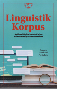Image of Linguistik korpus : aplikasi digital untuk kajian dan pembelajaran humaniora