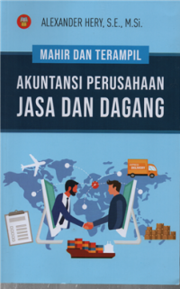 Image of Mahir dan Terampil Akuntansi Perusahaan Jasa dan Dagang