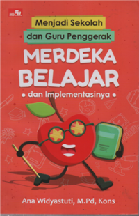 Image of Menjadi sekolah dan guru penggerak merdeka belajar dan implementasinya