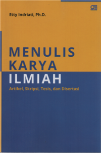 Image of Menulis Karya Ilmiah : Artikel, Skripsi, Tesis dan Disertasi