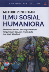 Image of Metode penelitian ilmu sosial humaniora : perumusan masalah, rancangan penelitian, pengumpulan data