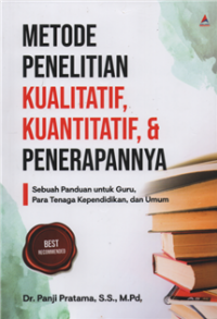 Image of Metode penelitian kualitatif, kuantitatif, & penerapannya : sebuah panduan untuk guru, para tenaga kependidikan, dan umum