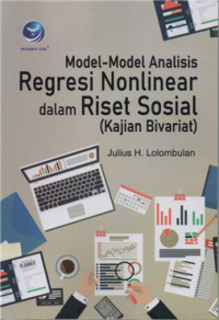 Image of Model-model analisis regresi nonlinear dalam riset sosial (kajian bivariat)