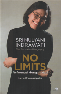 Image of Sri mulyani indrawati the authorized biography no limits reformasi dengan hati